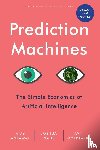 Agrawal, Ajay, Gans, Joshua, Goldfarb, Avi - Prediction Machines