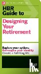 Harvard Business Review - HBR Guide to Designing Your Retirement