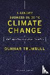 Trumbull, Gunnar - A Concise Business Guide to Climate Change