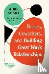 Harvard Business Review, Goldstein, Eliana, Gallo, Amy, Wilding, Melody - Bosses, Coworkers, and Building Great Work Relationships