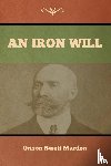 Marden, Orison Swett - An Iron Will