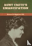 Hill, Grace Livingston - Aunt Crete's Emancipation