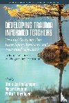  - Developing Trauma-Informed Teachers