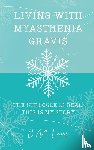 Lewis, C. M. - Living with Myasthenia Gravis