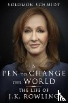 Schmidt, Solomon - A Pen to Change the World