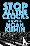 Kumin, Noah - Stop All the Clocks