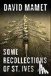 Mamet, David - Some Recollections of St. Ives