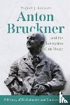 Ramirez, Dr Miguel J - Anton Bruckner and the Reception of His Music