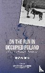 Gross, Grazyna - On the Run in Occupied Poland