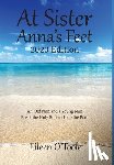 O'Toole, Eileen - At Sister Anna's Feet: An Old Nun and a Young Nun