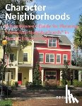 Kercher, Bill - Character Neighborhoods: A Practitioners' Guide for Planning "Complete Neighborhoods" in Small Cities and Towns.