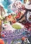 Hakari, Ennki - Skeleton Knight in Another World (Light Novel) Vol. 9