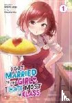 Seiju, Amano - I Got Married to the Girl I Hate Most in Class (Manga) Vol. 1