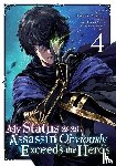 Akai, Matsuri - My Status as an Assassin Obviously Exceeds the Hero's (Manga) Vol. 4