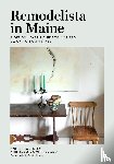 Quigley, Annie, Remodelista, the Editors of - Remodelista in Maine
