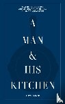 Hranek, Matt - A Man & His Kitchen