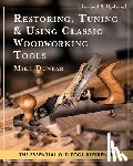 Dunbar, Mike - Restoring, Tuning & Using Classic Woodworking Tools