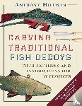 Hillman, Anthony - Carving Traditional Fish Decoys