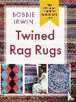 Irwin, Bobbie - Twined Rag Rugs