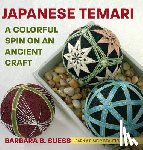 Suess, Barbara B. - Japanese Temari: A Colorful Spin on an Ancient Craft