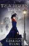 Byrne, Kerrigan - A Treacherous Trade