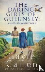 Callen, Gayle - The Daring Girls of Guernsey