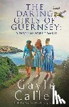 Callen, Gayle - The Daring Girls of Guernsey