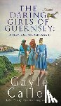 Callen, Gayle - The Daring Girls of Guernsey