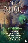 Wheeler, Jeff, Holmberg, Dk, Snyder, Maria - Deep Magic Volume I