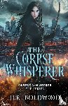 Boldwood, H. R. - The Corpse Whisperer