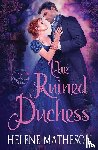Matheson, Helene - The Ruined Duchess