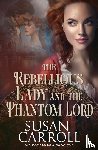 Carroll, Susan - The Rebellious Lady and the Phantom Lord