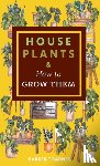 Barnes, Parker T. - Houseplants & How to Grow Them