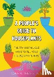 Brezina, Cara - A People's Guide to Houseplants