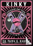 Harper, Faith G. - Kinky Conversation Deck: What Turns You On?