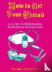 Health Care Worker, Anonymous - How To Get Your Period