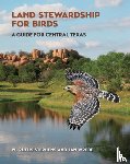 Stephens, W. Rufus, Wrede, Jan - Land Stewardship for Birds