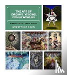 Bunch, Robert Craig - The Art of Dreams, Visions, Other Worlds: Interviews with Texas Artists