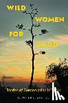 Bristol, Jennifer L. - Wild Women for Good