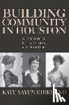 Kirkland, Kate Sayen - Building Community in Houston