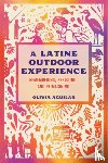 Aguilar, Olivia - A Latine Outdoor Experience