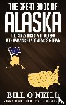 O'Neill, Bill - The Great Book of Alaska