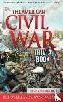 O'Neill, Bill, Walker, Dwayne - The American Civil War Trivia Book