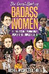 Walsh, Rachel, O'Neill, Bill - The Great Book of Badass Women