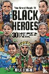 O'Neill, Bill - The Great Book of Black Heroes