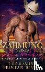 Savino, Lee, Rivers, Tristan - Zahmung seines wilden Madchens