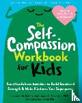 Balentine, Amy C., Neff, Kristin, Hobbs, Lorraine M. - The Self-Compassion Workbook for Kids