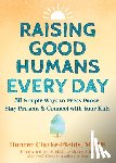 Clarke-Fields, Hunter, Tsabary, Shefali - Raising Good Humans Every Day