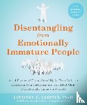 Gibson, Lindsay C - Disentangling from Emotionally Immature People