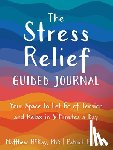 McKay, Matthew, Fanning, Patrick - The Stress Relief Guided Journal